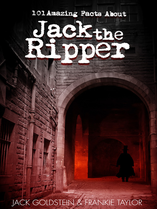 Title details for 101 Amazing Facts about Jack the Ripper by Jack Goldstein - Available